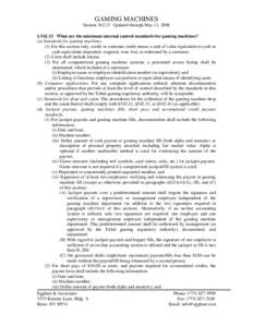 GAMING MACHINES  Section[removed]Updated through May 11, 2006 § [removed]What are the minimum internal control standards for gaming machines? (a) Standards for gaming machines. (1) For this section only, credit or customer