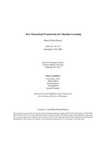New Theoretical Frameworks for Machine Learning Maria-Florina Balcan CMU-CS–08-153