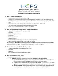 HARFORD COUNTY PUBLIC SCHOOLS Office of Athletics and Physical Education SUDDEN CARDIAC ARREST AWARENESS 1. What is Sudden Cardiac Arrest?  Occurs suddenly and often without warning.  An electrical malfunction (sho