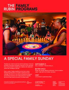 FAMILY PROGRAMS A SPECIAL FAMILY SUNDAY Families are invited to see the colorful paintings in the new exhibition Francesco Clemente: Inspired by India and then