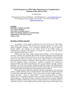 Invited Response to CPSO Policy Department on Complementary Medicine Policy Review 2010 By Helke Ferrie Medical Science Writer and Publisher – KOS Publishing Inc., www.kospublishing.com 1997 Beechgrove Road, Caledon, O