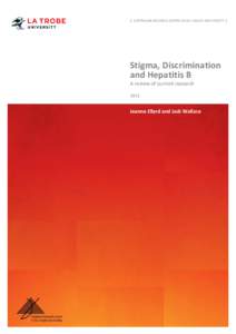 | AUSTRALIAN RESEARCH CENTRE IN SEX, HEALTH AND SOCIETY |  Stigma, Discrimination and Hepatitis B A review of current research 2013