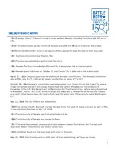 1844 Explorer John C. Fremont travels through western Nevada, including the future site of Carson City[removed]The United States gained control of Nevada land after the Mexican-American War ended[removed]Over 60,000 settlers