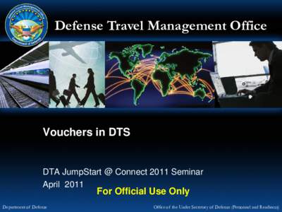 Defense Travel Management Office  Vouchers in DTS DTA JumpStart @ Connect 2011 Seminar April 2011