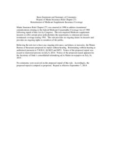 Basis Statement and Summary of Comments Repeal of Maine Insurance Rule Chapter 271 Reinstitution of Medicare Supplement Insurance Coverage Maine Insurance Rule Chapter 271 was enacted in 1990 to address transitional cons