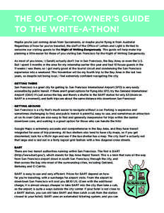 The Out-of-Towner’s Guide to the Write-a-thon! Maybe you’re just coming down from Sacramento, or maybe you’re flying in from Australia! Regardless of how far you’ve travelled, the staff of the Office of Letters a