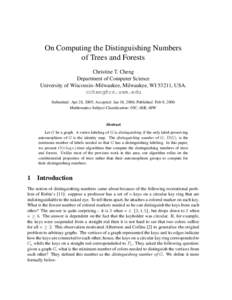 On Computing the Distinguishing Numbers of Trees and Forests Christine T. Cheng Department of Computer Science University of Wisconsin–Milwaukee, Milwaukee, WI 53211, USA. 