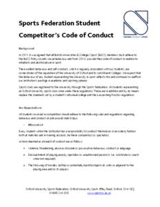 Sports Federation Student Competitor’s Code of Conduct Background In 2011 it was agreed that all British Universities & Colleges Sport (BUCS) members must adhere to the BUCS Policy on anti-social behaviour and from 201