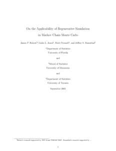 On the Applicability of Regenerative Simulation in Markov Chain Monte Carlo James P. Hobert1∗, Galin L. Jones2 , Brett Presnell1 , and Jeffrey S. Rosenthal3 1  Department of Statistics