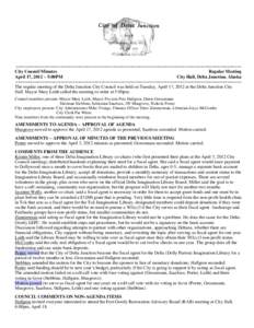 ~~~~~~~~~~~~~~~~~~~~~~~~~~~~~~~~~~~~~~~~~~~~~~~~~~~~~~~~~~~~~~~~~~~~~~~~~~~~~~~~~~~~~~~~~~~~~~~ City Council Minutes Regular Meeting April 17, 2012 ~ 5:00PM City Hall, Delta Junction, Alaska ~~~~~~~~~~~~~~~~~~~~~~~~~~~~~