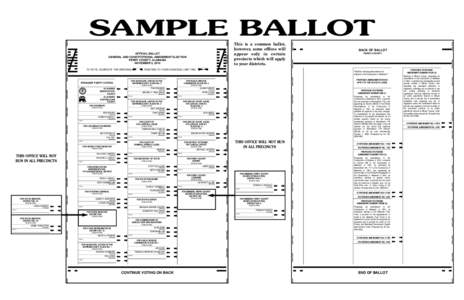 SAMPLE BALLOT This is a common ballot, however, some offices will appear only in certain precincts which will apply to your districts.