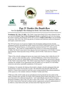 FOR IMMEDIATE RELEASE Contact: Pamela Moyer   Top 25 Turtles On Death Row