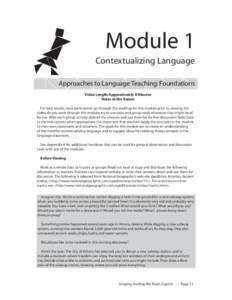 Module 1– Contextualizing Language – Approaches to Language Teaching: Foundations ; Video Length: Approximately 8 Minutes– Notes to the Trainer – For best results, have participants go through the readings for th