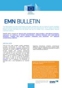 The EMN Bulletin provides policymakers and other practitioners with an outline of recent migration and international protection policy developments at EU and national level. The 5th edition of the EMN Bulletin provides i