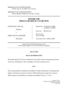 REPRESENTATIVE FOR PETITIONER: Paul M. Jones, Jr., Ice Miller, LLP, Attorney REPRESENTATIVE FOR RESPONDENT: Marilyn Meighen, Meighen & Associates, Attorney  BEFORE THE