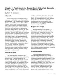 Chapter 6 - Pesticides in the Boulder Creek Watershed, Colorado, During High-Flow and Low-Flow Conditions, 2000 By Mark W. Sandstrom Abstract Pesticide analyses are reported for surfacewater sites in the Boulder Creek Wa