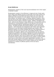 Kirsty McWhinnie Morphological variation of fish and macroinvertebrates from three loughs in Northern Ireland Morphological variation is the difference in shape and size of body parts, which means that different groups o