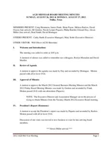 ACJS MIDYEAR BOARD MEETING MINUTES SUNDAY, AUGUST 26, 2012 & MONDAY, AUGUST 27, 2012 Dallas, Texas MEMBERS PRESENT: Craig Hemmens, James Frank, Brian Payne, Melissa Barlow, David Owens (late arrival), Jill Gordon, Nicole