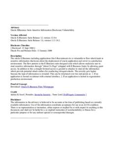 --------------------------------------------------Advisory: Oracle EBusiness Suite Sensitive Information Disclosure Vulnerability. Version Affected: Oracle E-Business Suite Release 12, versionOracle E-Business Su