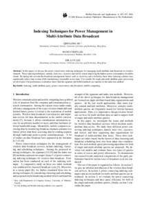 Mobile Networks and Applications 6, 185–197, 2001  2001 Kluwer Academic Publishers. Manufactured in The Netherlands. Indexing Techniques for Power Management in Multi-Attribute Data Broadcast QINGLONG HU ∗