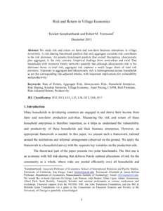 Risk and Return in Village Economies Krislert Samphantharak and Robert M. Townsend* December 2013 Abstract We study risk and return on farm and non-farm business enterprises in village economies. A risk-sharing benchmark