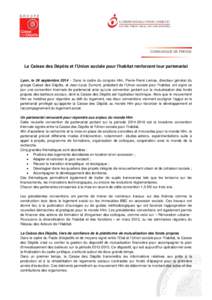 COMMUNIQUE DE PRESSE  La Caisse des Dépôts et l’Union sociale pour l’habitat renforcent leur partenariat Lyon, le 24 septembre 2014 – Dans le cadre du congrès Hlm, Pierre-René Lemas, directeur général du grou