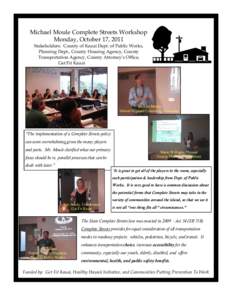 Michael Moule Complete Streets Workshop Monday, October 17, 2011 Stakeholders: County of Kauai Dept. of Public Works, Planning Dept., County Housing Agency, County Transportation Agency, County Attorney’s Office, Get F