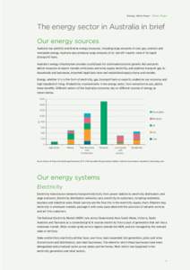 Energy White Paper · Green Paper  The energy sector in Australia in brief Our energy sources Australia has plentiful and diverse energy resources, including large amounts of coal, gas, uranium and renewable energy. Aust