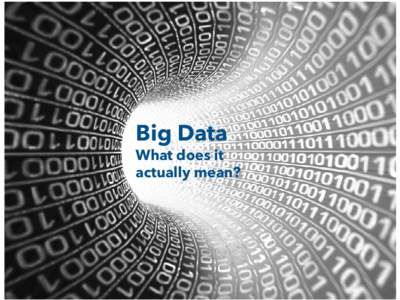 Big Data  What does it actually mean?  Introduction