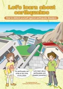 Let’s learn about earthquakes How to defend yourself against earthquake disasters An earthquake can strike at any time,