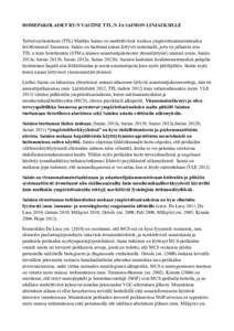 HOMEPAKOLAISET RY:N VASTINE TTL:N JA SAINION LINJAUKSILLE Työterveyslaitoksen (TTL) Markku Sainio on merkittävässä roolissa ympäristösairaustietouden levittämisessä Suomessa. Sainio on tuottanut asiaan liittyvät