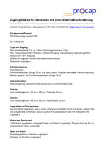 Zugänglichkeit für Menschen mit einer Mobilitätsbehinderung Juli 2013, Procap Schweiz, Frohburgstrasse 4, 4601 Olten, [removed], [removed], www.procap.ch Schwimmbad Eywald 3154 Rüschegg-Heubach BE[removed]