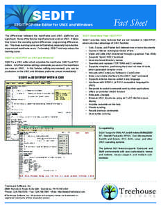 SEDIT  XEDIT/PDF-like Editor for UNIX and Windows The differences between the mainframe and UNIX platforms are significant. None of the familiar mainframe tools exist on UNIX. It takes time to learn the operating system 