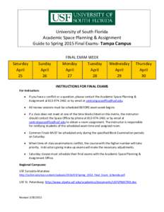 University of South Florida Academic Space Planning & Assignment Guide to Spring 2015 Final Exams- Tampa Campus FINAL EXAM WEEK Saturday April