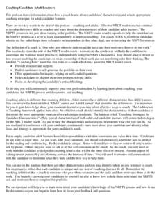 Coaching Candidate Adult Learners This podcast shares information about how a coach learns about candidates’ characteristics and selects appropriate coaching strategies for adult candidate learners. There are two key w