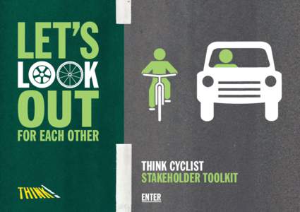 CAMPAIGN ASSETS THINK CYCLIST STAKEHOLDER TOOLKIT ENTER