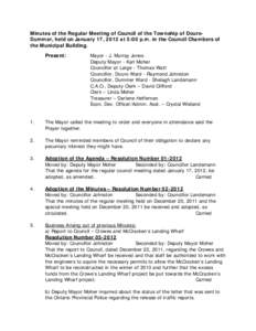 Minutes of the Regular Meeting of Council of the Township of DouroDummer, held on January 17, 2012 at 5:00 p.m. in the Council Chambers of the Municipal Building. Present: Mayor - J. Murray Jones Deputy Mayor - Karl Mohe