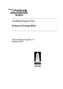 1  The British Road to War Professor Christoph Bluth  POLIS Working Paper No. 11