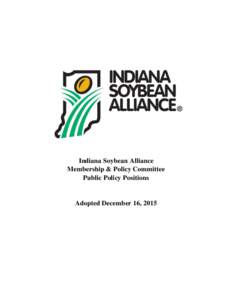 Indiana Soybean Alliance Membership & Policy Committee Public Policy Positions Adopted December 16, 2015