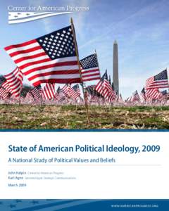 AP Photos/Susan Walsh  State of American Political Ideology, 2009 A National Study of Political Values and Beliefs John Halpin­­  Center for American Progress Karl Agne  Gerstein/Agne Strategic Communications