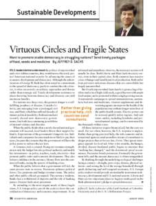 Sustainable Developments  Virtuous Circles and Fragile States Want to promote stable democracy in struggling nations? Send timely packages of food, seeds and medicine By JEFFREY D. SACHS If U.S. leaders better understood