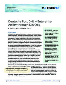CASE STUDY  Deutsche Post DHL – Enterprise Agility through DevOps A CollabNet Success Story