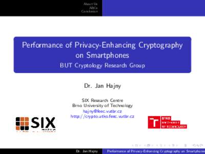 About Us ABCs Conclusion Performance of Privacy-Enhancing Cryptography on Smartphones