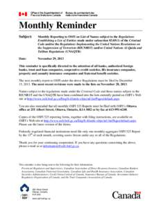 Monthly Reminder Subject: Monthly Reporting to OSFI on List of Names subject to the Regulations Establishing a List of Entities made under subsection[removed]of the Criminal Code and/or the Regulations Implementing the 