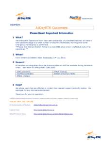 Attention:  AllDayRTK Customers Please Read: Important Information 1 What? The AllDayRTK Operations Team have been advised by LPI CORSNet that they will have a
