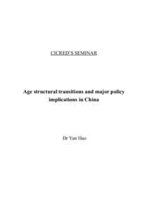 CICRED’S SEMINAR  Age structural transitions and major policy implications in China  Dr Yan Hao