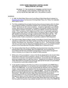 STATE WATER RESOURCES CONTROL BOARD RESOLUTION NOREVISION TO THE SOURCES OF DRINKING WATER POLICY TO ESTABLISH A SITE-SPECIFIC EXCEPTION FOR THE ROYAL MOUNTAIN KING MINE SITE, CALAVERAS COUNTY WHEREAS: