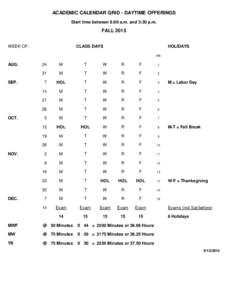 ACADEMIC CALENDAR GRID - DAYTIME OFFERINGS Start time between 8:00 a.m. and 3:30 p.m. FALL 2015 WEEK OF: