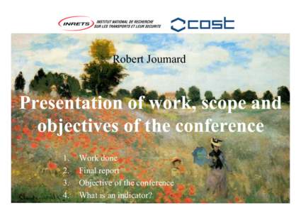 Robert Joumard  Presentation of work, scope and objectives of the conference 1. 2.