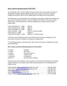 New Camera Requirements[removed]As of September, 2012, Holland College will provide 35mm film camera bodies and lenses to photography & Digital Imaging students through a short term sign-out process. However, students 